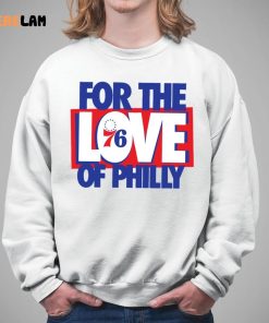 For The Love Of Philly shirt Gifts For Fan Philadelphia 76ers Shirt 5 1
