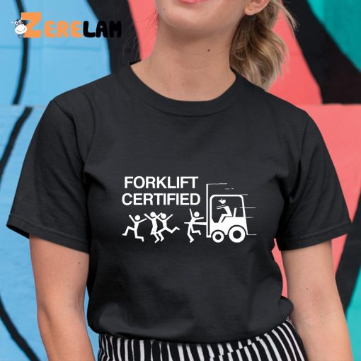 Forklift Certified Shirt