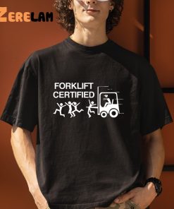 Forklift Certified Shirt 3 1