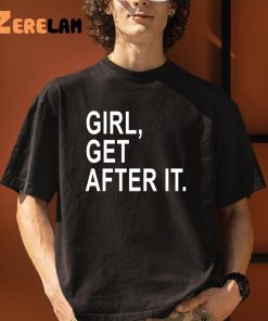 Girl Get After It Shirt 3 1