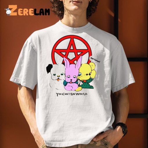 Hail Satan You Can’t Sin With Us Shirt