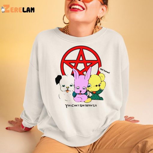 Hail Satan You Can’t Sin With Us Shirt