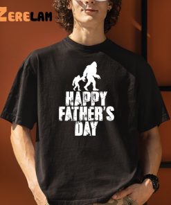 Happy Fathers Day Bigfoot Shirt 3 1