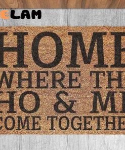 Home Where The Ho And Me Come Together Doormat 2