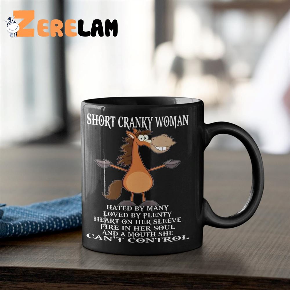 Horse Short Cranky Woman Hated By Many Mug - Zerelam