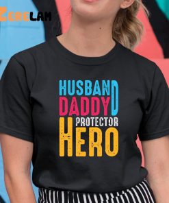Husband Daddy Protector Hero Father Day’s Funny Shirt