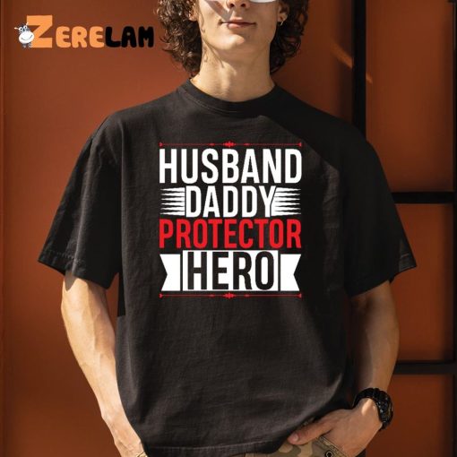 Husband Daddy Protector Hero Father Day’s Shirt, Gifts For Men
