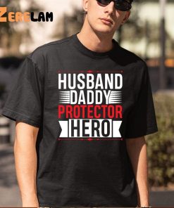 Husband Daddy Protector Hero Father Days Shirt Gifts For Men 5 1