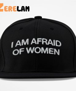 I Am Afraid Of Women Hat 3