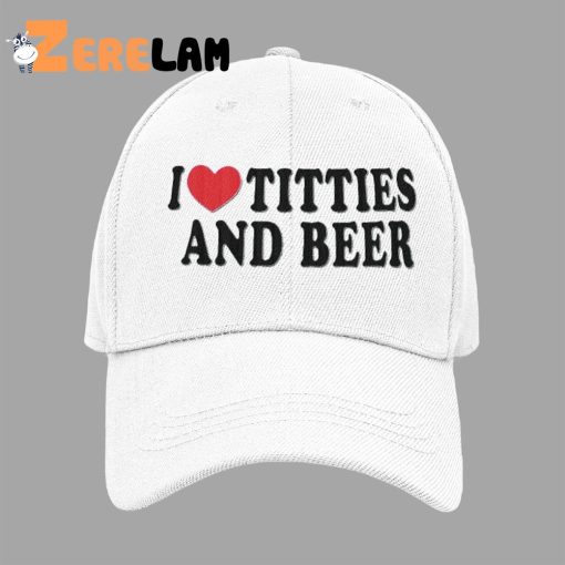 I Heart Titties And Beer Hat