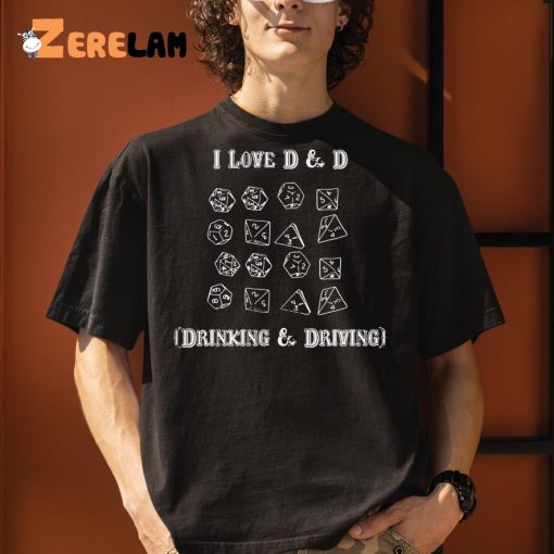 I Love Dnd Drinking And Driving Shirt