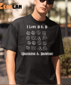 I Love Dnd Drinking And Driving Shirt 5 1 1