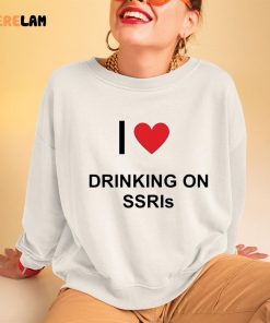 I Love Drinking On Ssris Shirt 3 1