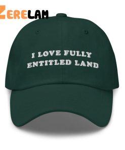 I Love Fully Entitled Land Hat 3