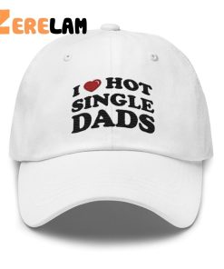 I Love Hot Single Dads Hat 1