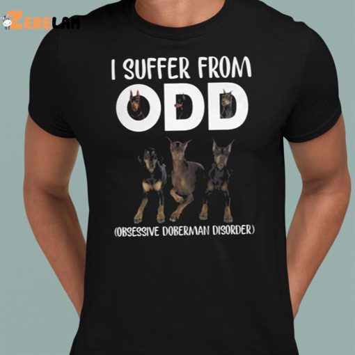 I Suffer From ODD Obsessive Dog Disorder Shirt