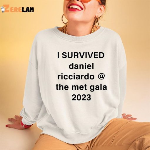 I Survived Daniel Ricciardo The Met Gala 2023 Shirt