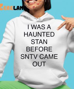 I Was A Haunted Stan Before Sntv Came Out Shirt 4 1