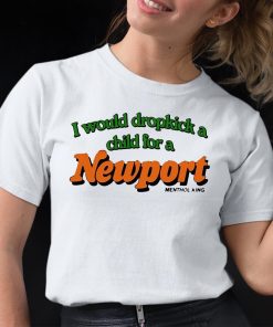 I Would Dropkick A Child For A Newport Shirt 12 1