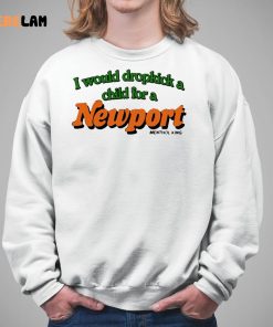 I Would Dropkick A Child For A Newport Shirt 5 1