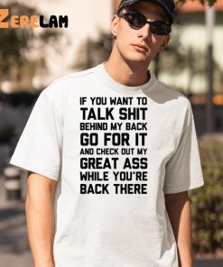 If You Want To Talk Shit Shirt 1