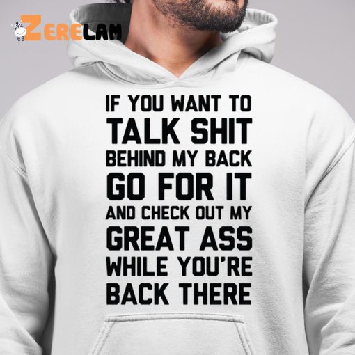 If You Want To Talk Shit Shirt