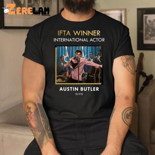 Ifta Winner International Actor Austin Butler Elvis Shirt