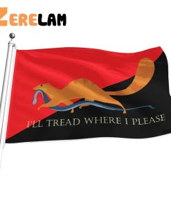 I’ll Tread Where I Please Garden Flag House Flag