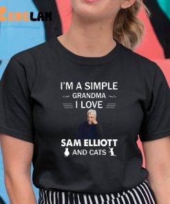 Im A Simple Grandma I Love Sam Elliott Shirt 11 1