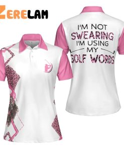 I’m Not Swearing I’m Using My Golf Words Women Polo Shirt