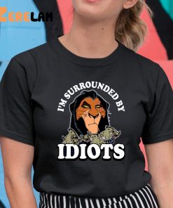 I’m Surrounded By Idiots Lion King Shirt