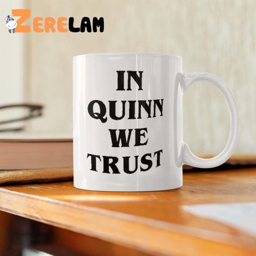 In Quinn We Trust Mug