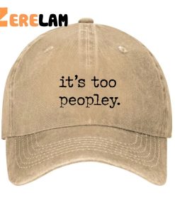 Its Too Peopley Hat 2