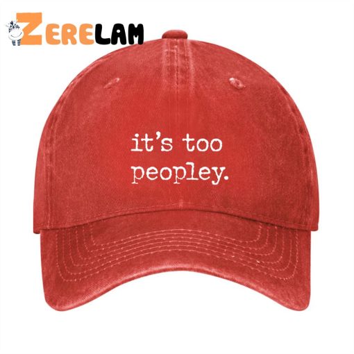 It’s Too Peopley Hat