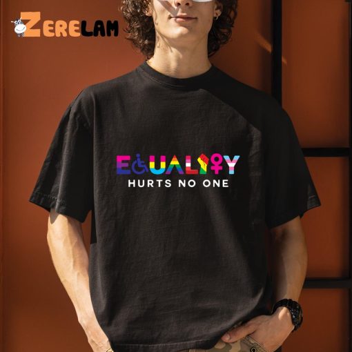 LGBT Equality Hurts No One Shirt