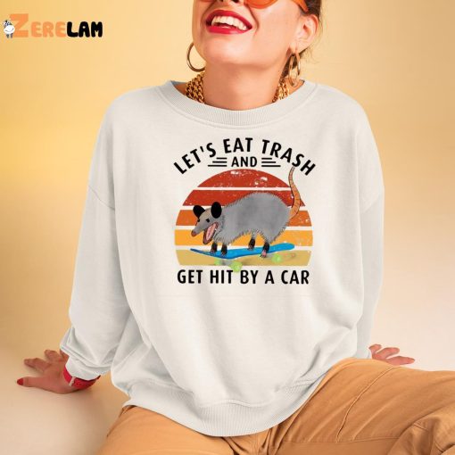 Let’s Eat Trash And Get Hit By A Car Mouse Shirt