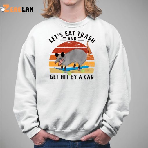 Let’s Eat Trash And Get Hit By A Car Mouse Shirt