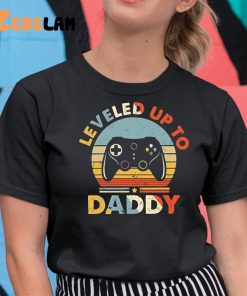 Leveled Up To Daddy Game Father’s Day Shirt