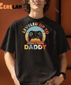 Leveled Up To Daddy Game Fathers Day Shirt 3 1