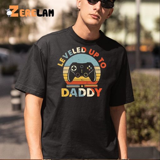 Leveled Up To Daddy Game Father’s Day Shirt