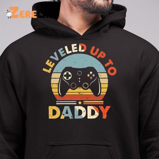 Leveled Up To Daddy Game Father’s Day Shirt