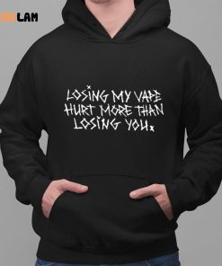 Losing My Vape Hurt More Than Losing You Shirt 2 1