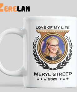 Love Of My Life Meryl Streep 2023 Mug