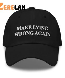 Make Lying Wrong Again Hat