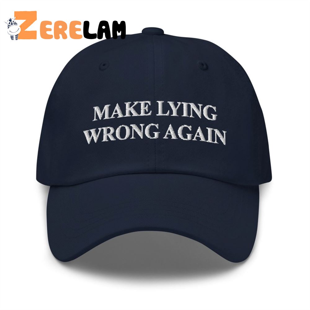 Make Lying Wrong Again Hat - Zerelam