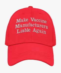 Make Vaccine Manufacturers Liable Again hat