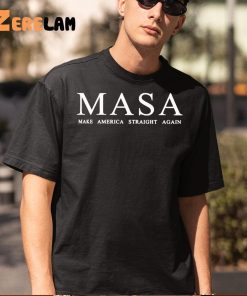 Masa Make America Straight Again Shirt 5 1