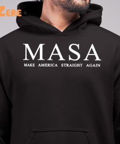Masa Make America Straight Again Shirt 6 1