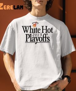 Miami Heat White Hot 2023 Playoffs Shirt 9 1