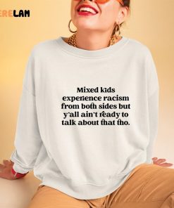 Mixed Kids Experience Racism From Both Sides Shirt 3 1